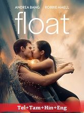 Float (2024) HDRip Original [Telugu + Tamil + Hindi + Eng] Dubbed Movie Watch Online Free