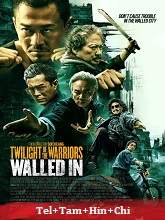 Twilight of the Warriors: Walled In (2024) BRRip Original [Telugu + Tamil + Hindi + Chi] Dubbed Movie Watch Online Free