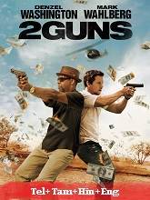 2 Guns (2013) BRRip Original [Telugu + Tamil +  Hindi + Eng] Dubbed Full Movie Watch Online Free